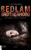 Bedlam Brotherhood - Er wird dich finden - T. M. Frazier