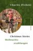 Weihnachtserzählungen. Christmas Stories - Charles Dickens