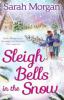 Sleigh Bells in the Snow (Snow Crystal trilogy, Book 1) - Sarah Morgan
