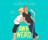 Awk-Weird: A Hot Hockey Romantic Comedy - Avery Flynn