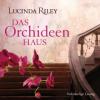 Das Orchideenhaus (ungekürzte Lesung) - Lucinda Riley