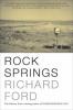Rock Springs - Richard Ford, Marguerite Duras