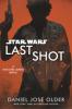 Star Wars: Last Shot - Daniel J. Older