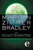 Die Schattenmatrix - Marion Zimmer Bradley