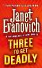 Three to Get Deadly: A Stephanie Plum Novel - Janet Evanovich