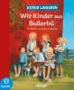 Wir Kinder aus Bullerbü - Astrid Lindgren