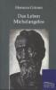 Das Leben Michelangelos - Herman Grimm