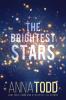 The Brightest Stars - Anna Todd