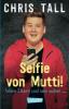 Selfie von Mutti - Chris Tall