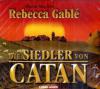 Die Siedler von Catan, 6 Audio-CDs - Rebecca Gablé
