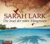 Die Insel der roten Mangroven, 8 Audio-CDs - Sarah Lark