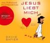 Jesus liebt mich, 4 Audio-CDs - David Safier