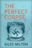 The Perfect Corpse - Giles Milton