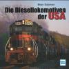 Die Diesellokomotiven der USA - Brian Solomon