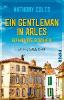 Ein Gentleman in Arles - Gefährliche Geschäfte - Anthony Coles