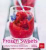 Frozen Sweets. Köstliche Eisdesserts - Gabriele Gugetzer