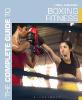 The Complete Guide to Boxing Fitness - Hilary Lissenden