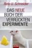 Das neue Buch der verrückten Experimente - Reto U. Schneider