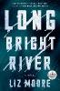 Long Bright River - Liz Moore