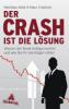 Der Crash ist die Lösung - Matthias Weik, Marc Friedrich