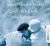 Als die Liebe endlich war, 6 Audio-CD - Andrea Maria Schenkel