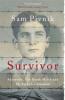 Survivor: Auschwitz, the Death March and My Fight for Freedom - Sam Pivnik