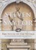 The House of the Vestals: The Investigations of Gordianus the Finder - Steven Saylor