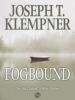 Fogbound - Joseph T. Klempner