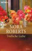 Tödliche Liebe - Nora Roberts