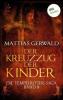 Die Tempelritter-Saga - Band 9: Der Kreuzzug der Kinder - Mattias Gerwald