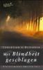 Mit Blindheit geschlagen - Christian von Ditfurth
