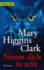 Nimm dich in acht - Mary Higgins Clark