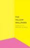 Yellow Wallpaper - Charlotte Perkins Gilman
