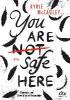 You are (not) safe here - Kyrie McCauley