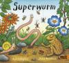 Superwurm - Axel Scheffler, Julia Donaldson