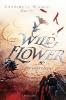 Wild Flower - Die Gesetzlose - Charlotte Nicole Davis