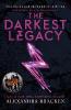 A Darkest Minds 04: The Darkest Legacy - Alexandra Bracken