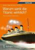 Warum sank die Titanic wirklich? - Jennifer Hooper McCarty, Tim Foecke