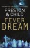 Fever Dream - Douglas Preston, Lincoln Child