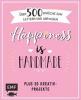 Happiness is handmade - über 500 Sprüche, Zitate und Weisheiten zum Lettern und Abpausen - 