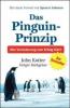 Das Pinguin-Prinzip - John P. Kotter, Holger Rathgeber