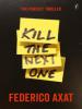 Kill the Next One - Federico Axat