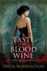 A Taste of Blood Wine - Freda Warrington