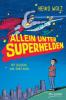 Allein unter Superhelden - Heiko Wolz