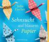 Sehnsucht auf blauem Papier, 5 Audio-CDs - Julia Fischer