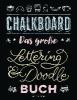 Chalkboard. Das große Lettering & Doodle Buch - Norbert Pautner