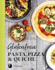 Glutenfreie Pasta, Pizza & Quiche - Maria Blohm, Jessica Frej