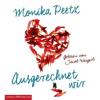 Ausgerechnet wir, 6 Audio-CDs - Monika Peetz