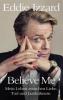 Believe Me - Eddie Izzard