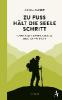 Zu Fuß hält die Seele Schritt - Achill Moser